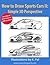 How to Draw Sports Cars II:...