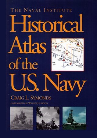 The Naval Institute Historical Atlas of the U.S. Navy