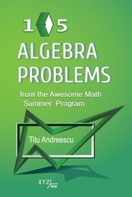 105 Algebra Problems from the AwesomeMath Summer Program (Hardcover)