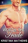 Worth The Trade by Kristina Mathews