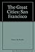San Francisco (The Great Cities)