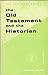 The Old Testament and the Historian by James Maxwell Miller