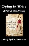 Dying to Write by Mary Lydon Simonsen