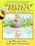 Perfectly Perfect (Winchell the Inchworm Book 2)