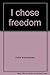 I Chose Freedom