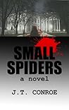 Small Spiders by J.T. Conroe
