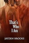 That's Who I Am by Jayden Brooks