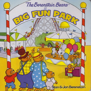 The Berenstain Bears at Big Fun Park (The Berentstain Bears)