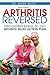 Arthritis Reversed: Groundb...