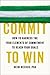 Commit to Win: How to Harness the Four Elements of Commitment to Reach Your Goals