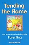 Tending the flame: the art of Unitarian Universalist parenting