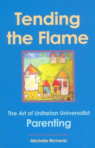 Tending the flame: the art of Unitarian Universalist parenting (Paperback)