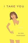 I Take You by Eliza Kennedy