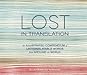 Lost in Translation: An Illustrated Compendium of Untranslatable Words from Around the World Lost in Translation: An Illustrated Compendium of Untranslatable Words from Around the World