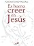 Es bueno creer en Jesús (Caminos) (Spanish Edition)