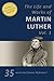 THE LIFE AND WORKS OF MARTIN LUTHER [35-in-1]