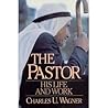 The Pastor: His L...