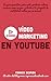 Vídeo Marketing en YouTube (Guías ejecutivas "Dinamita en 15 minutos" nº 3) (Spanish Edition)