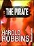 The Pirate by Harold Robbins The Pirate by Harold Robbins