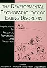 The Developmental Psychopathology of Eating Disorders: Implications for Research, Prevention, and Treatment The Developmental Psychopathology of Eating Disorders: Implications for Research, Prevention, and Treatment
