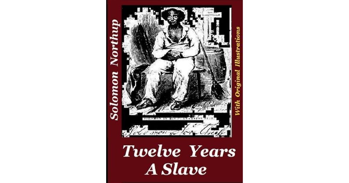 Twelve Years A Slave by Solomon Northup