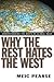 Why the Rest Hates the West: Understanding the Roots of Global Rage