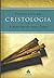 Cristologia a doutrina de Jesus Cristo by Esequias Soares