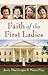 Faith of the First Ladies