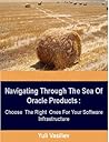 Navigating Through The Sea Of Oracle Products: Choose The Right Ones For Your Software Infrastructure