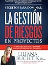 Secretos para Dominar la Gestión de Riesgos en Proyectos: Primera Edición (2012) (Spanish Edition)