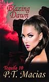 Blazing Dawn (Tequila 10, #2)