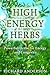 High Energy Herbs: Powerful Herbs for Energy and Longevity