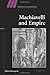 Machiavelli and Empire (Ideas in Context Book 71)