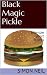 Black Magic Pickle - Short ...