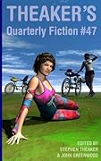 Theaker's Quarterly Fiction #47