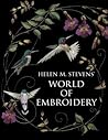 Helen M. Stevens' World of Embroidery Helen M. Stevens' World of Embroidery