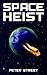 Space Heist