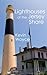 Lighthouses of the Jersey Shore