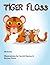 Tiger Floss