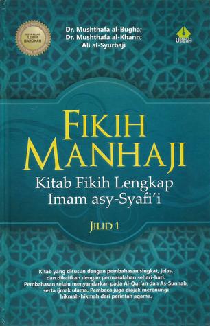 Fikih Manhaji - Kitab Fikih Lengkap Imam asy-Syafi'i  Jilid 1