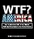 WTF? America: How to Survive 101 of the Worst F*#!-ing Situations in the United States