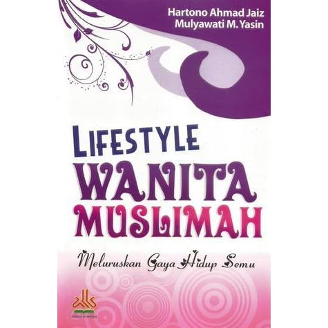 Lifestyle Wanita Muslimah By Hartono Ahmad Jaiz