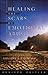 Healing the Scars of Emotional Abuse by Gregory L. Jantz