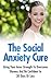 SOCIAL ANXIETY: How To Enjoy Your Life NOW - Confidence, Phobias, Mindfulness & Positive Thinking (Shyness, Insecurity, Assertiveness, Jealousy, Panic Attacks, People Skills, Dating Advice)