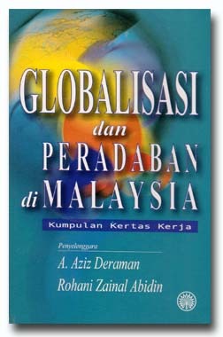 Globalisasi dan Peradaban di Malaysia - Kumpulan Kertas Kerja (Paperback)