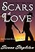 Scars of Love (Love in a Small Town, #2)
