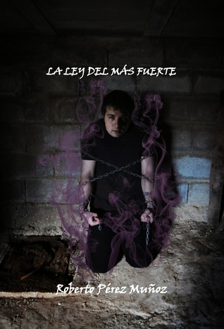 Portada de La ley del más fuerte, de Roberto Pérez Muñoz
