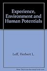 Experience, Environment, and Human Potentials Experience, Environment, and Human Potentials