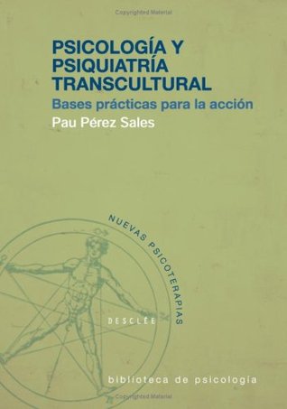 Psicología y psiquiatría transcultural, bases prácticas para la acción (Spanish Edition)