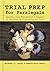 Trial Prep for Paralegals by Michael L. Coyne